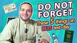 Don't Forget These 5 things on IELTS Test Day