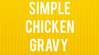 Simple Chicken Gravy