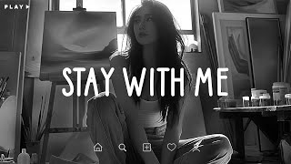 Stay With Me 🎵 Sad Songs Playlist For Broken Hearts 💔 Depressing Songs 2024 That Make You Cry