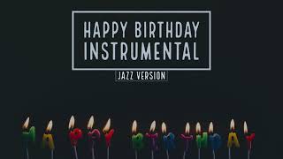 HAPPY BIRTHDAY MUSIC | (JAZZ VERSION ) | HAPPY BIRTHDAY INSTRUMENTAL 2022