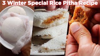 3 Winter Special Rice Pitha Recipe