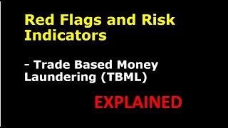 Red Fags and Risk Indicators of Trade Based Money Laundering