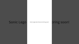 Sonic Lego sets retiring soon! #sonicthehedgehog #sega #lego