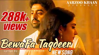 BewaFa Taqdeer | Aarzoo Khaan | New Sad song 2025 | Arijit Singh Song