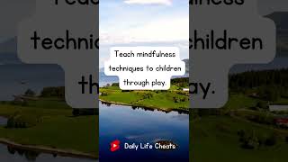 How to Incorporate Mindfulness in Parenting
