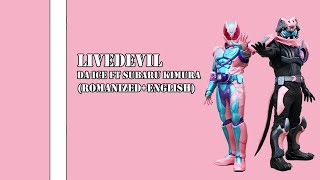[ Lyrics Rom/Eng ] LiveDevil - Da-iCE Feat Subaru Kimura