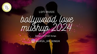 Bollywood Love Mushup 2024 Slowed  @Reverb || This Is Singh ||
