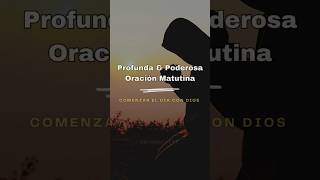 Oración poderosa por la mañana antes de empezar tu día | Recibe Sus bendiciones #shorts #oracion