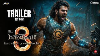 BAAHUBALI 3: Concept Trailer | Prabhas| Anushka Shetty|S.S Rajamouli |Tamannah Bhatia| 2026