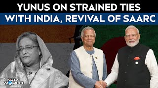 Bangladesh News | Mohammed Yunus On Strained Ties With India, Revival Of SAARC