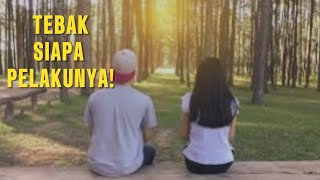TEBAK SIAPA PELAKUNYA! kasus misteri
