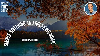 No copyright simple soothing and relaxing music | peaceful background music Calm music royalty free