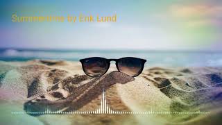 Erik Lund - Summertime | No Copyright Music