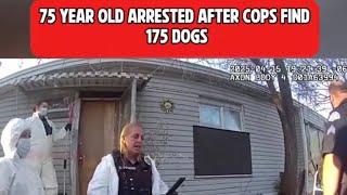 75 YEAR OLD ARRESTED AFTER COP'S FIND 175 DOG'S 🥶