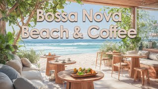 Sunset Bossa Nova☕ Smooth Jazz at the Beach Café for Ultimate Relaxation 🎶