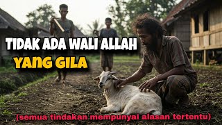 Kisah Nyata Orang Gila yang Bisa Menghidupkan Orang Mati | Ternyata Wali Allah”