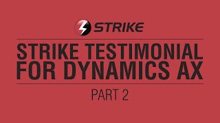 Strike Testimonial for Dynamics AX: Part 2