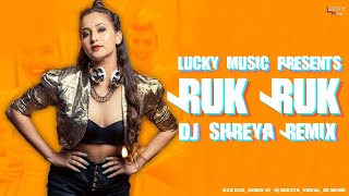 Ruk Ruk_|_Remix_|_Lucky Music × Dj Shreya_|_Visual_|_Sk Music_|_Helicopter Eela