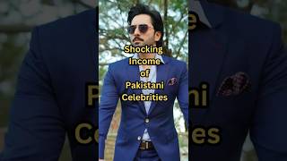 Shocking Income of Pakistani Celebrities! 💰😱#ShockingIncome#CelebrityLifestyle #shorts