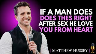 If He Does This After Sex — He’s Hooked [Men Can’t Fake THIS After Sex… Here’s Why] ||Matthew Hussey