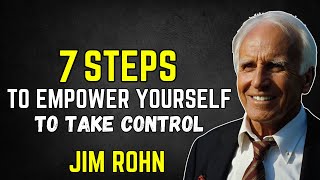 7 Steps to Empower Yourself and Shape Your Future | Jim Rohn Motivation