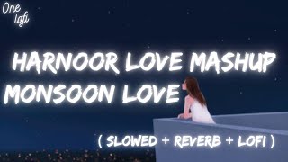 Harnoor Love Mashup | Punjabi Lofi Remix | Harnoor Lofi Songs | Monsoon Love | Lofi To Chill/Relax