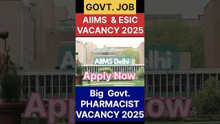 325 AIIMS & ESIC Pharmacist Vacancy 2025 | Apply Now #aiims #esic #pharmacist #vacancy #govtjobs