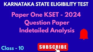 Class: 10 KSET Paper One 2024 Question Paper Indetailed Analysis 