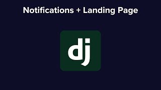 Notifications w/ Django + Landing Page (suggestions welcome)