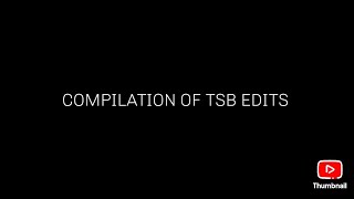 COMPILATION OF TSB EDITS