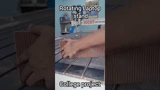 ROTATING LAPTOP STAND - COLLEGE PROJECT #engineeringprojects #collegeprojects #collegeproject