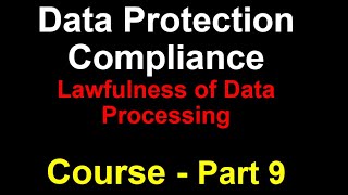Part 9 | Data Protection Compliance Course | Conditions of Data Processing Consent