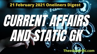 21 February 2021 Oneliners Current affairs | Static Gk | seven sisters | sonam wangchuk |