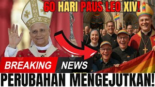 PAUS LEO XIV MENGUBAH GEREJA KATOLIK SELAMANYA! 9 PERUBAHAN YG BAKAL MENGEJUTKANMU- 60 HARI PAUS LEO