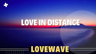 LOVE IN DISTANCE | Lyrics Video | LOVE WAVE | New Romantic Song 2025