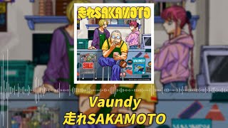 【Vaundy - 走れSAKAMOTO】TVアニメ『SAKAMOTO DAYS』OP / 歌詞付き