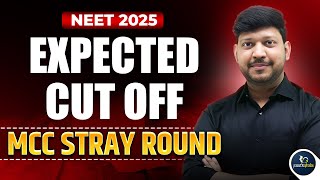 Expected Cut Off | MCC Stray Round Cut Off Analysis | NEET Counselling 2025 Latest Update