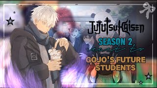 JJK SEASON 2 REACT TO GOJO'S FUTURE STUDENT'S #gacha #gachaclub #jujutsukaisen