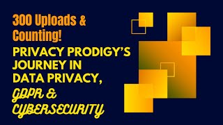 300 Uploads and Counting Can You Keep Up with Data Privacy?