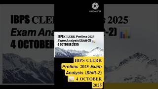 𝐈𝐁𝐏𝐒 𝐂𝐋𝐄𝐑𝐊 𝙋𝙧𝙚𝙡𝙞𝙢𝙨 𝟐𝟎𝟐𝟓 𝙀𝙭𝙖𝙢 𝘼𝙣𝙖𝙡𝙮𝙨𝙞𝙨 (𝙎𝙝𝙞𝙛𝙩-2) 📊 𝟒 𝐎𝐂𝐓𝐎𝐁𝐄𝐑 𝟐𝟎𝟐𝟓 #ibpsclerk #ibpsclerk2025 #bankexam