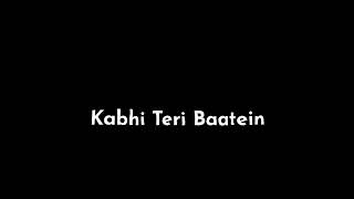 kabhi teri khusboo kabhi teri baatein..!!😇🌻🖤 | lyrics| lyrics video | black screen video |