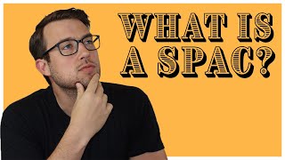 🐚 What Is A SPAC? 📈 | SPAC Explanation | Why Is Everyone Talking About Spacs?