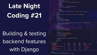 Building a few simple backend features - Late Night Coding #21
