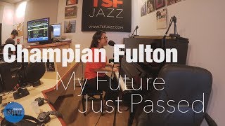 Champian Fulton "My Future Just Passed" en Session live TSFJAZZ