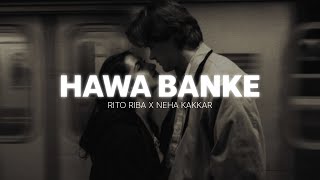 Hawa Banke  (Lyrics) Rito Riba | Neha Kakkar | Munawar Faruqui | Kinza