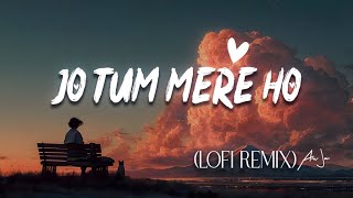 Anuv Jain - JO TUM MERE HO (Lofi Remix) Ahmed Shakib