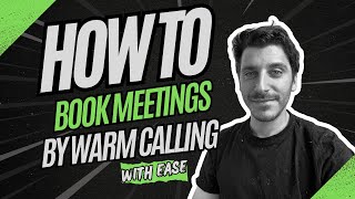 How To Call Less and Book More Meetings Through Warm Calling