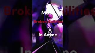 Most Broken Abilities In Anime 💀💀