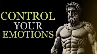 CONTROL YOUR EMOTIONS WITH 7 STOIC LESSONS (STOIC SECRETS)
