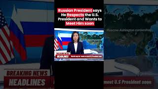 🇷🇺 Russia Says It Respects U.S. President | Putin Expresses Interest in Meeting Soon
